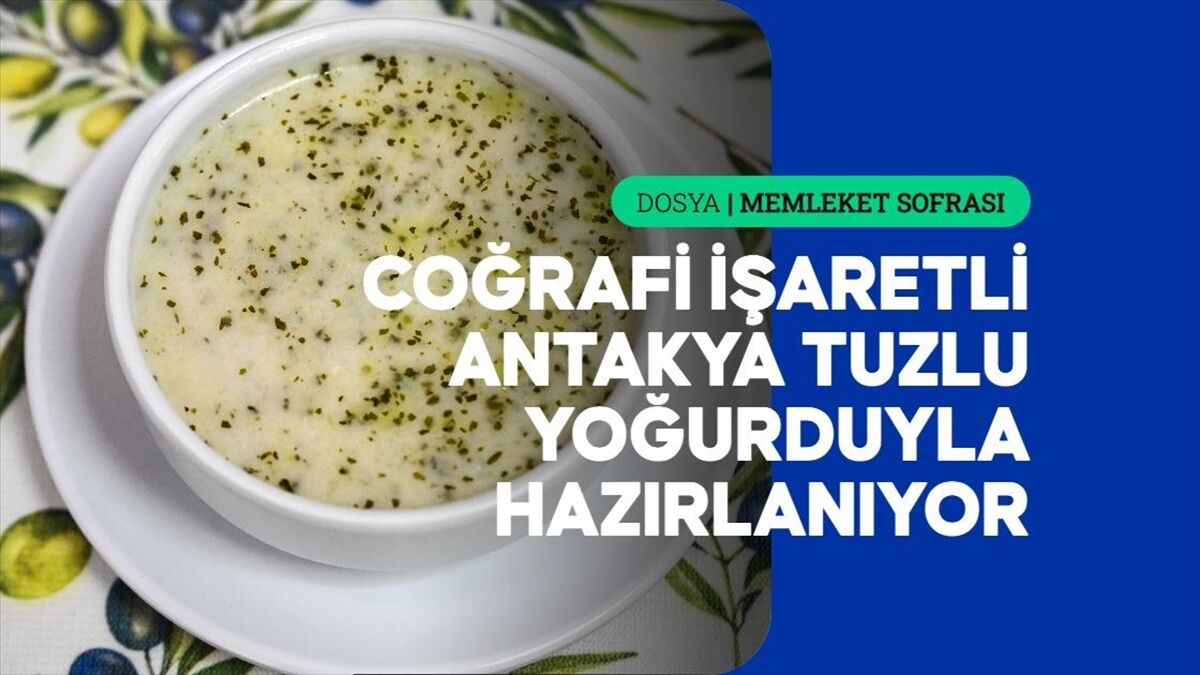 Hatay'ın Tescilli Lezzeti Tuzlu Yoğurt Çorbası Nasıl Hazırlanıyor?