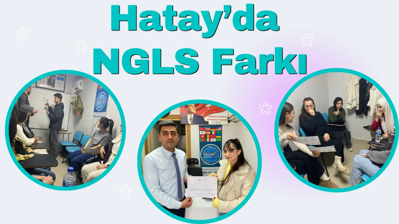 Konuşarak Öğren, Fark Yarat: Hatay’da NGLS Farkı