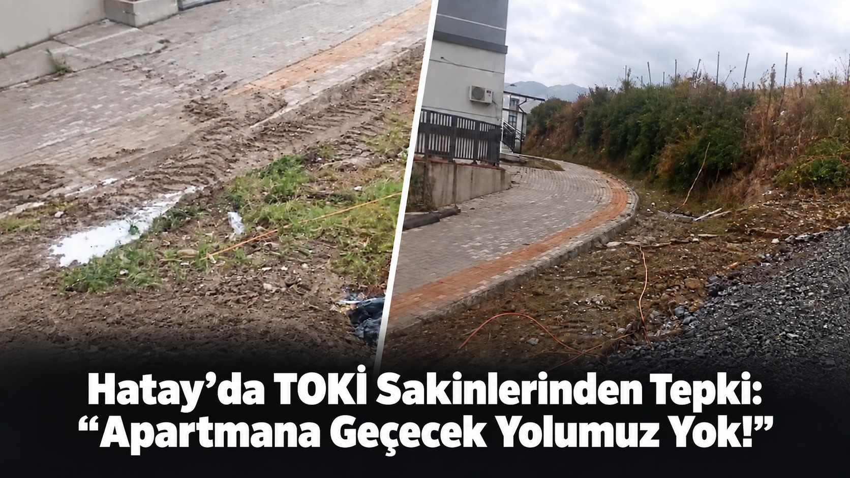 Hatay’da TOKİ Sakinlerinden Tepki: “Apartmana Geçecek Yolumuz Yok!”