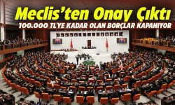 100 Bin TL’ye Kadar Olan Borçlar Kapanacak