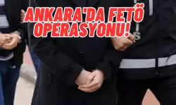 Ankara’da Büyük FETÖ Operasyonu !