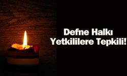 Defne Halkı Yetkililere Tepkili!