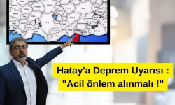 Hatay'a Deprem Uyarısı : "Acil önlem alınmalı !"