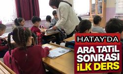 Hatay'da ara tatil sonrası ilk ders zili çaldı