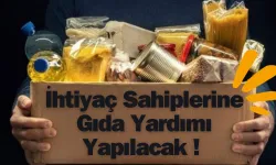 İhtiyaç Sahiplerine Gıda Yardımı Yapılacak !