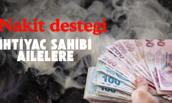 İhtiyaç sahibi ailelere nakit yakacak desteği