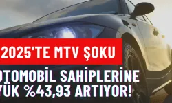 2025'te MTV Şoku: Otomobil Sahiplerine Yük %43,93 Artıyor!