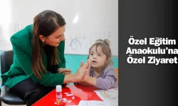 Özel Eğitim Anaokulu’na Özel Ziyaret