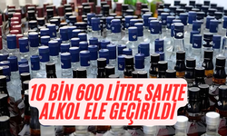 10 bin 600 litre sahte alkol ele geçirildi