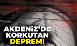 Akdeniz'de korkutan deprem!