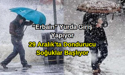 Erbain Soğukları Yurda Giriş Yapıyor