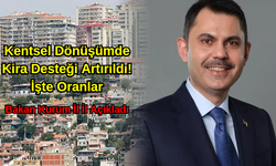 Kentsel Dönüşümde Kira Desteği Artırıldı! İşte Oranlar