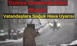 Vatandaşlara Soğuk Hava Uyarısı