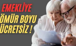 Emeklilere Büyük Müjde! Ömür Boyu Ücretsiz...