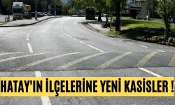 Hatay'ın İlçelerine Yeni Kasisler !