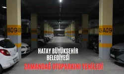 HBB, Samandağ Otoparkını Yeniledi: Deprem Hasarlarından Hizmete