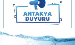 Antakya'da 5 Bölgede Sular Kesilecek