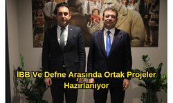 İBB Ve Defne Arasında Ortak Projeler Hazırlanıyor