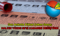 Son Ankette Dikkat Çeken Sonuç