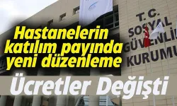 Hastanelerde Katılım Payı Yeniden Belirlendi!