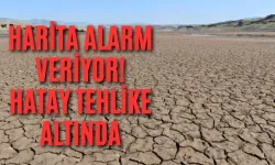 Harita Alarm Veriyor! Hatay Tehlike Altında