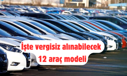 İşte vergisiz alınabilecek 12 araç modeli