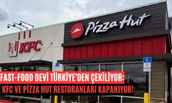 KFC ve Pizza Hut’ın Türkiye’deki Sözleşmesi Feshedildi: Tüm Restoranlar Kapanıyor