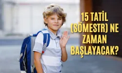 15 Tatil Ne Zaman Başlıyor?