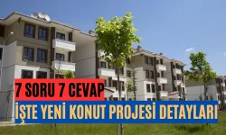 Yeni Konut Kampanyasında Detaylar Belli Oluyor: 7 Soru 7 Cevap