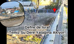 Defne’de İsraf, Temiz Su Dere Yatağına Akıyor!