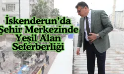 İskenderun’da Şehir Merkezinde Yeşil Alan Seferberliği