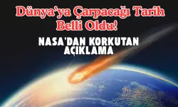 Dünya’ya Çarpacağı Tarih Belli Oldu! NASA’dan Korkutan Açıklama