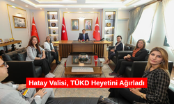 Hatay Valisi, TÜKD Heyetini Ağırladı