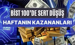 BİST 100’de Sert Düşüş: Haftanın Kazananları ve Kaybedenler
