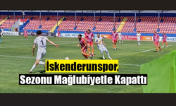 İskenderunspor, Sezonu Mağlubiyetle Kapattı