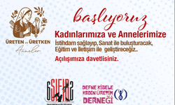 Hatay'da Üreten Anneler Projesi Başlıyor!