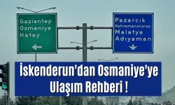 İskenderun'dan Osmaniye'ye Ulaşım Rehberi !