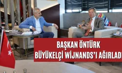 BAŞKAN ÖNTÜRK BÜYÜKELÇİ WİJNANDS’I AĞIRLADI