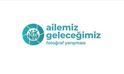 'Ailemiz Geleceğimiz Fotoğraf Yarışması'nın kazananları belli oldu