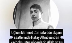 Hatay Altınözü’nde 15 Yaşındaki Mehmet Can Safa Kayıp !