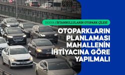 İstanbul'daki otopark sorunu için mahalle bazlı planlama ve okul bahçeleri önerisi