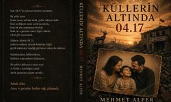 Antakya’nın Acısı ve Umudu “Küllerin Altında 04.17” Romanında!