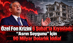 Özel, Fon Krizini 6 Şubat’la Kıyasladı: “Asrın Soygunu” İçin 90 Milyar Dolarlık İddia!