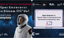 Astronot Alper Gezeravcı, İTÜ’de ders verecek