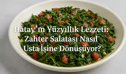 Hatay’ın Yüzyıllık Lezzeti: Zahter Salatası Nasıl Usta İşine Dönüşüyor?