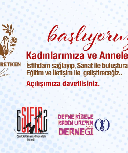 Hatay'da Üreten Anneler Projesi Başlıyor!