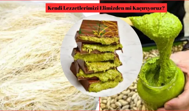 Hatay’ın Tel Kadayıfı Dubai Çikolatasında! Kendi Lezzetlerimizi Elimizden mi Kaçırıyoruz?