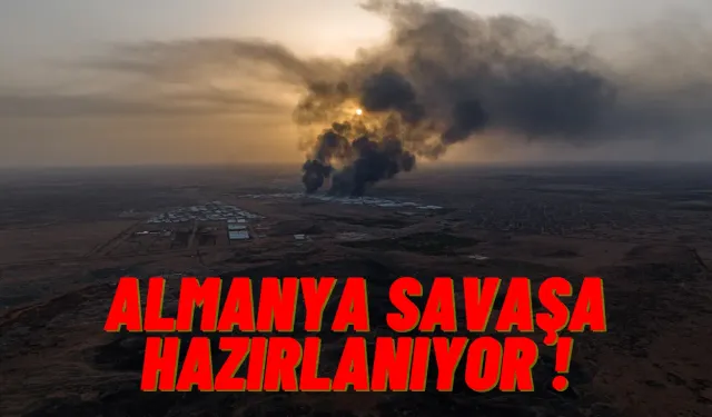 Almanya’nın Gizli Planı: Savaşa Hazırlanıyorlar !