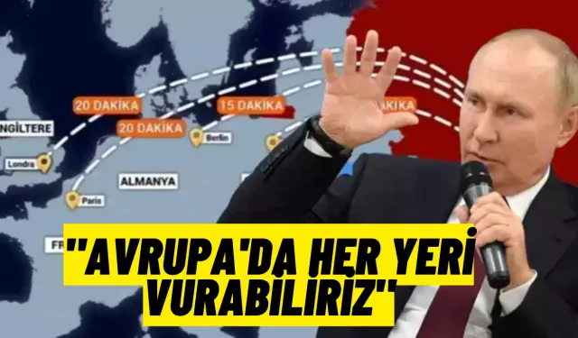 Rusya’dan Avrupa’ya Gözdağı: "Avrupa'da her yeri vurabiliriz"