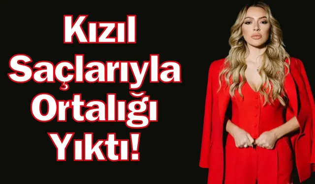 Hadise'nin Yeni İmajı Gündeme Damgasını Vurdu